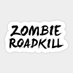 Zombie Roadkill | FastLane design Sticker